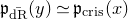 German p Subscript ModifyingAbove normal d normal upper R With bar Baseline left parenthesis y right parenthesis asymptotically equals German p Subscript normal c normal r normal i normal s Baseline left parenthesis x right parenthesis
