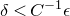 delta less than upper C Superscript negative 1 Baseline epsilon