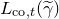 upper L Subscript normal c normal o comma t Baseline left parenthesis gamma overtilde right parenthesis