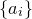 StartSet a Subscript i Baseline EndSet