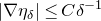 StartAbsoluteValue nabla eta Subscript delta Baseline EndAbsoluteValue less than or equals upper C delta Superscript negative 1