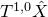 upper T Superscript 1 comma 0 Baseline ModifyingAbove upper X With caret