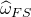 ModifyingAbove omega With caret Subscript upper F upper S