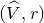 left parenthesis ModifyingAbove upper V With caret comma r right parenthesis