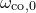 omega Subscript normal c normal o comma 0