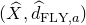 left parenthesis ModifyingAbove upper X With caret comma ModifyingAbove d With caret Subscript normal upper F normal upper L normal upper Y comma a Baseline right parenthesis