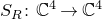 upper S Subscript upper R Baseline colon double struck upper C Superscript 4 Baseline right arrow double struck upper C Superscript 4