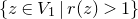 StartSet z element of upper V 1 vertical bar r left parenthesis z right parenthesis greater than 1 EndSet