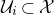 script upper U Subscript i Baseline subset of script upper X