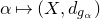 alpha right arrow from bar left parenthesis upper X comma d Subscript g Sub Subscript alpha Subscript Baseline right parenthesis