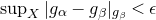 sup Underscript upper X Endscripts StartAbsoluteValue g Subscript alpha Baseline minus g Subscript beta Baseline EndAbsoluteValue Subscript g Sub Subscript beta Baseline less than epsilon