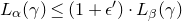 upper L Subscript alpha Baseline left parenthesis gamma right parenthesis less than or equals left parenthesis 1 plus epsilon Superscript prime Baseline right parenthesis dot upper L Subscript beta Baseline left parenthesis gamma right parenthesis