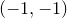 left parenthesis negative 1 comma negative 1 right parenthesis