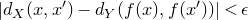 StartAbsoluteValue d Subscript upper X Baseline left parenthesis x comma x Superscript prime Baseline right parenthesis minus d Subscript upper Y Baseline left parenthesis f left parenthesis x right parenthesis comma f left parenthesis x Superscript prime Baseline right parenthesis right parenthesis EndAbsoluteValue less than epsilon