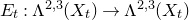 upper E Subscript t Baseline colon normal upper Lamda Superscript 2 comma 3 Baseline left parenthesis upper X Subscript t Baseline right parenthesis right arrow normal upper Lamda Superscript 2 comma 3 Baseline left parenthesis upper X Subscript t Baseline right parenthesis