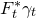 upper F Subscript t Superscript asterisk Baseline gamma Subscript t