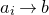 a Subscript i Baseline right arrow b