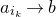 a Subscript i Sub Subscript k Baseline right arrow b