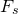 upper F Subscript s