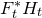 upper F Subscript t Superscript asterisk Baseline upper H Subscript t