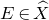 upper E element of ModifyingAbove upper X With caret
