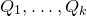 upper Q 1 comma ellipsis comma upper Q Subscript k Baseline