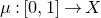 mu colon left bracket 0 comma 1 right bracket right arrow upper X
