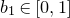 b 1 element of left bracket 0 comma 1 right bracket