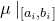 mu vertical bar Subscript left bracket a Sub Subscript i Subscript comma b Sub Subscript i Subscript right bracket Baseline