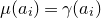 mu left parenthesis a Subscript i Baseline right parenthesis equals gamma left parenthesis a Subscript i Baseline right parenthesis
