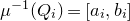mu Superscript negative 1 Baseline left parenthesis upper Q Subscript i Baseline right parenthesis equals left bracket a Subscript i Baseline comma b Subscript i Baseline right bracket