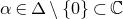 alpha element of normal upper Delta minus StartSet 0 EndSet subset of double struck upper C