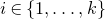 i element of StartSet 1 comma ellipsis comma k EndSet
