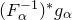 left parenthesis upper F Subscript alpha Superscript negative 1 Baseline right parenthesis Superscript asterisk Baseline g Subscript alpha