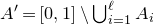 upper A prime equals left bracket 0 comma 1 right bracket minus union Underscript i equals 1 Overscript script l Endscripts upper A Subscript i