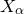 upper X Subscript alpha
