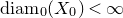 backslash normalfont left brace diam right brace Subscript 0 Baseline left parenthesis upper X 0 right parenthesis less than normal infinity