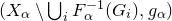 left parenthesis upper X Subscript alpha Baseline minus union Underscript i Endscripts upper F Subscript alpha Superscript negative 1 Baseline left parenthesis upper G Subscript i Baseline right parenthesis comma g Subscript alpha Baseline right parenthesis