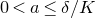 0 less than a less than or equals delta divided by upper K