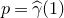 p equals ModifyingAbove gamma With caret left parenthesis 1 right parenthesis