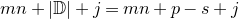 m n plus StartAbsoluteValue double struck upper D EndAbsoluteValue plus j equals m n plus p minus s plus j