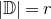 StartAbsoluteValue double struck upper D EndAbsoluteValue equals r
