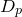 upper D Subscript p