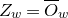 upper Z Subscript w Baseline equals upper O overbar Subscript w
