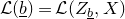 script upper L left parenthesis b underbar right parenthesis equals script upper L left parenthesis upper Z Subscript b underbar Baseline comma upper X right parenthesis