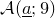 script upper A left parenthesis a underbar semicolon 9 right parenthesis