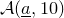 script upper A left parenthesis a underbar comma 10 right parenthesis
