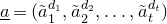 a underbar equals left parenthesis a overtilde Subscript 1 Superscript d 1 Baseline comma a overtilde Subscript 2 Superscript d 2 Baseline comma ellipsis comma a overtilde Subscript t Superscript d Super Subscript t Superscript Baseline right parenthesis