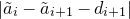 StartAbsoluteValue a overtilde Subscript i Baseline minus a overtilde Subscript i plus 1 Baseline minus d Subscript i plus 1 Baseline EndAbsoluteValue