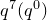 q Superscript 7 Baseline left parenthesis q Superscript 0 Baseline right parenthesis